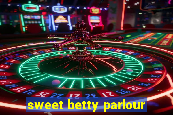 sweet betty parlour